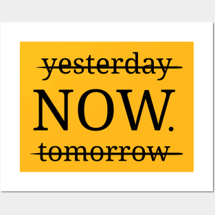 Yesterday Now tomorrow Posters and Art